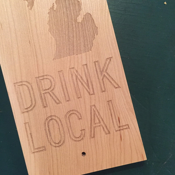 Drink Local Michigan Bottle Opener - Engraved Drink Local