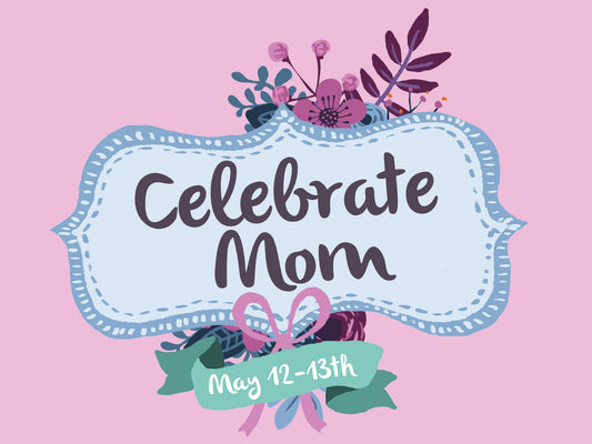 Celebrate Mom